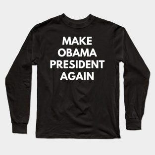 Make Obama President Again Adult Crewneck Sweatshirt Long Sleeve T-Shirt